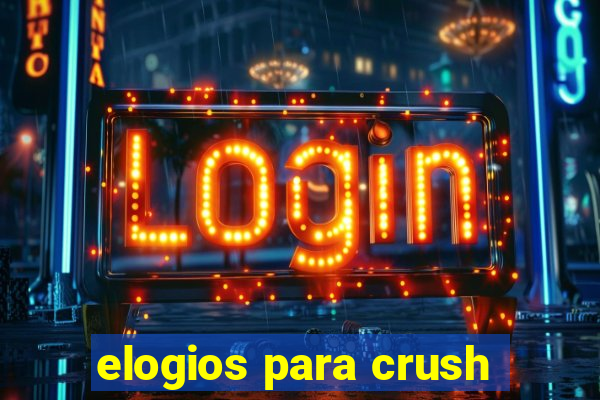 elogios para crush